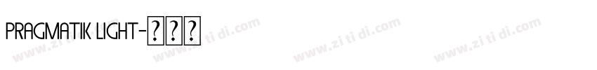 Pragmatik Light字体转换 Pragmatik Light字体转换